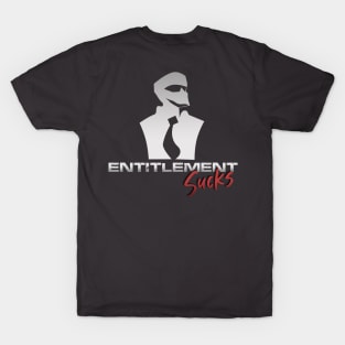 Entitlement Sucks T-Shirt